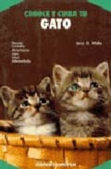 conoce y cuida tu gato: eleccion, cuidados, alimentacion, aseo, s alud-jery g. walls-9788425510120