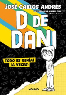 d de dani 1 - todo es genial (a veces) (ebook)-jose carlos andres-9788427241220