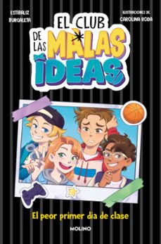 el club de las malas ideas 1 - el peor primer día de clase-estibaliz burgaleta-9788427242920