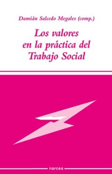 los valores en la practica del trabajo social-damian salcedo megales-9788427712720