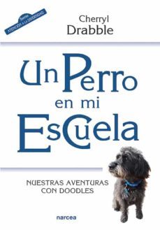 un perro en mi escuela (ebook)-cherryl drabble-9788427726420