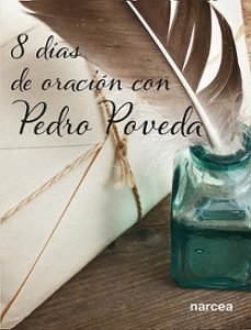 ocho dias de oracion con pedro poveda-pedro poveda castroverde-9788427729520