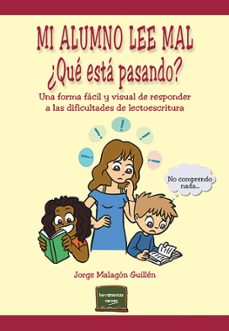 mi alumno lee mal. ¿que esta pasando?-jorge malagon guillen-9788427733220