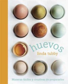 huevos. maneras faciles y creativas de prepararlos-linda tubby-9788428216920