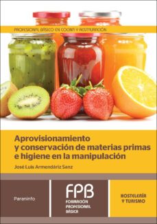 aprovisionamiento y conservacion de materias primas e higiene en la manipulacion-jose luis armendariz sanz-9788428335720