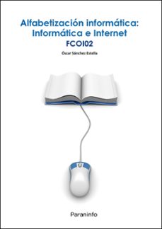 (fco102) alfabetizacion informatica: informatica e internet-oscar sanchez estella-9788428344920