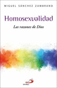 homosexualidad. las razones de dios-miguel sanchez zambrano-9788428567220