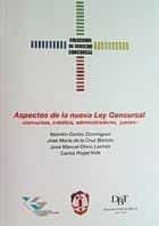aspectos de la nueva ley concursal: concurso, creditos, administr adores, jueces-9788429014020