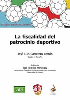 la fiscalidad del patrocinio deportivo-jose luis carretero leston-9788429018820