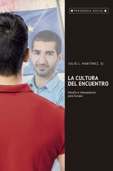 la cultura del encuentro-julio l. martinez-9788429326420
