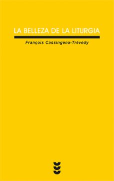 la belleza de la liturgia-françois cassingena trevedy-9788430116720