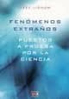 fenomenos extraños: puestos a prueba por la ciencia-yves lignon-9788431550820