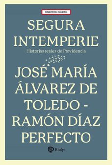 segura intemperie-jose maria alvarez de toledo-ramon diaz perfecto-9788432171420