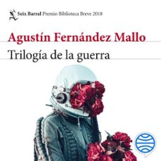 trilogia de la guerra (audiolibro)-agustin fernandez mallo-9788432233920