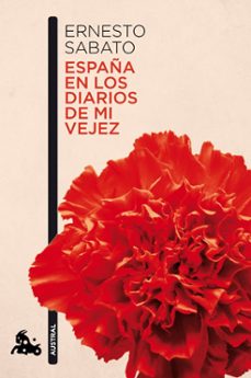españa en los diarios de mi vejez-ernesto sabato-9788432248320