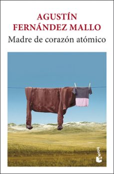 madre de corazon atomico-agustin fernandez mallo-9788432249020