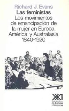 las feministas: movimientos de emancipacion de la mujer en europa-9788432303920