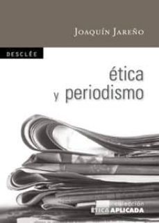 etica y periodismo-joaquin jareño-9788433023520