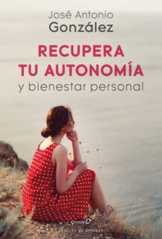 recupera tu autonomia y bienestar personal-jose antonio gonzalez-9788433029720