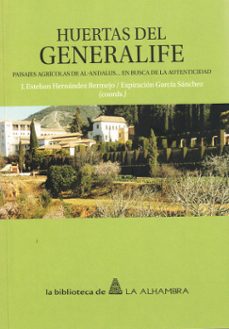 huertas del generalife: paisajes agricolas de al-andalus en busca de la autenticidad-9788433858320
