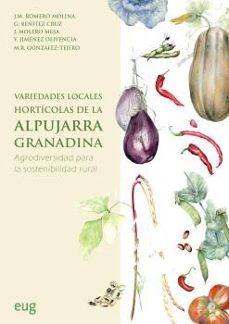 variedades locales horticolas de la alpujarra granadina: agrodive rsidad para la sostenibilidad rural-jose miguel romero molina-9788433874320