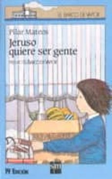 jeruso quiere ser gente (6ª ed.)-pilar mateos-9788434810020