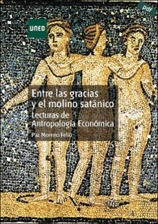 entre las gracias y el molino satanico. lecturas de antropologia economica (ebook)-paz moreno feliu-9788436249620