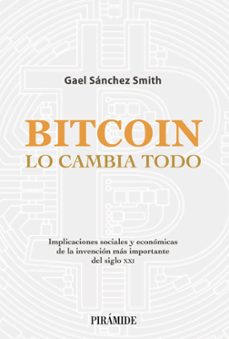 bitcoin lo cambia todo-gael sanchez smith-9788436845020