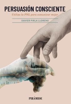 persuasion consciente (ebook)-xavier pirla llorens-9788436851120