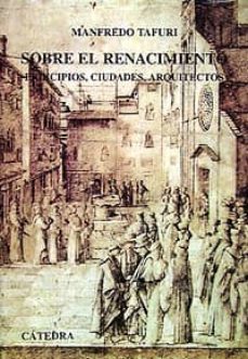 sobre el renacimiento-manfredo tafuri-9788437613420