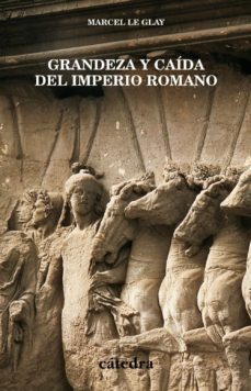 grandeza y caida del imperio romano-9788437619620