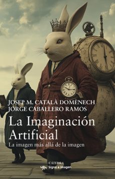 la imaginacion artificial-josep m. catala domenech-jorge caballero ramos-9788437648620