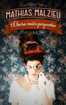 el beso más pequeño-mathias malzieu-9788439728320