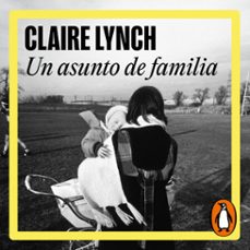 un asunto de familia (audiolibro)-claire lynch-9788439746720