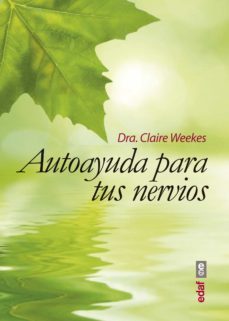 autoayuda para tus nervios-claire weekes-9788441440920