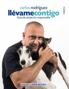 llevame contigo. guia de adopcion responsable-carlos rodriguez-9788441538320