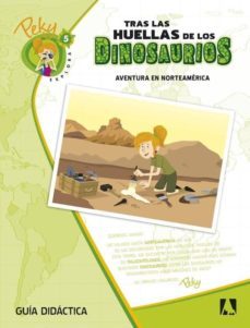 5. peky explora. tras las huellas de los dinosaurios. aventura en norteamérica guía cast. ed 2013-9788444176420