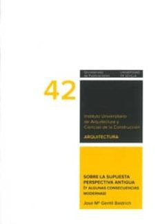 sobre la supuesta perspectiva antigua (y algunas consecuencias mo dernas)-jose mª gentil baldrich-9788447214020