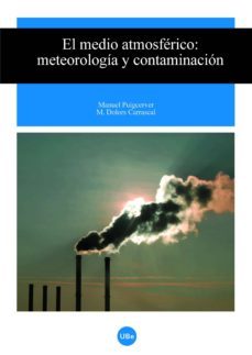 el medio atmosferico: meteorologia y contaminacion-manuel puigcerver-maria dolors carrascal-9788447532520