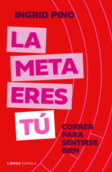 la meta eres tu-ingrid pino-9788448045920