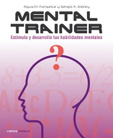 mental trainer: estimula y desarrolla tus habilidades mentales-9788448048020