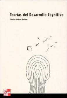 (i.b.d.) teorias del desarrollo cognitivo-francisco gutierrez martinez-9788448198220