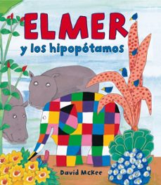 elmer y los hipopotamos-david mckee-9788448823320