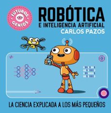 robótica e inteligencia artificial (futuros genios 5)-carlos pazos-9788448857820