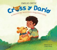 cross y dario. a traves de nuestros pequeños ojos (ebook)-emilio ortiz pulido-9788448869779