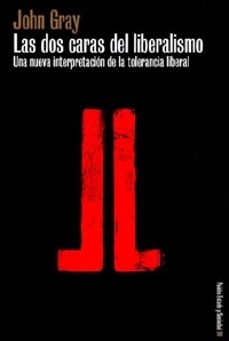 las dos caras del liberalismo: una nueva interpretacion de la tol erancia liberal-9788449310720