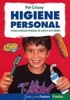higiene personal: como enseñar normas de aseo a los niños-pat crissey-9788449318320