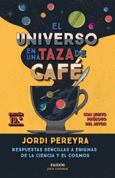 el universo en una taza de cafe (10.º aniversario)-jordi pereyra-9788449343520