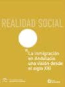 la inmigracion en andalucia: una vision desde el siglo xxi-sebastian rinken-9788461216420