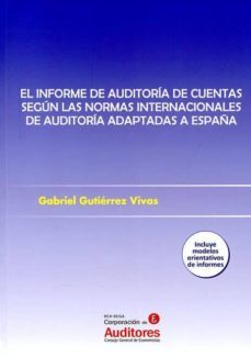 el informe de auditoria de cuentas segun normas internacionales de auditoria adaptadas a españa-9788461713820